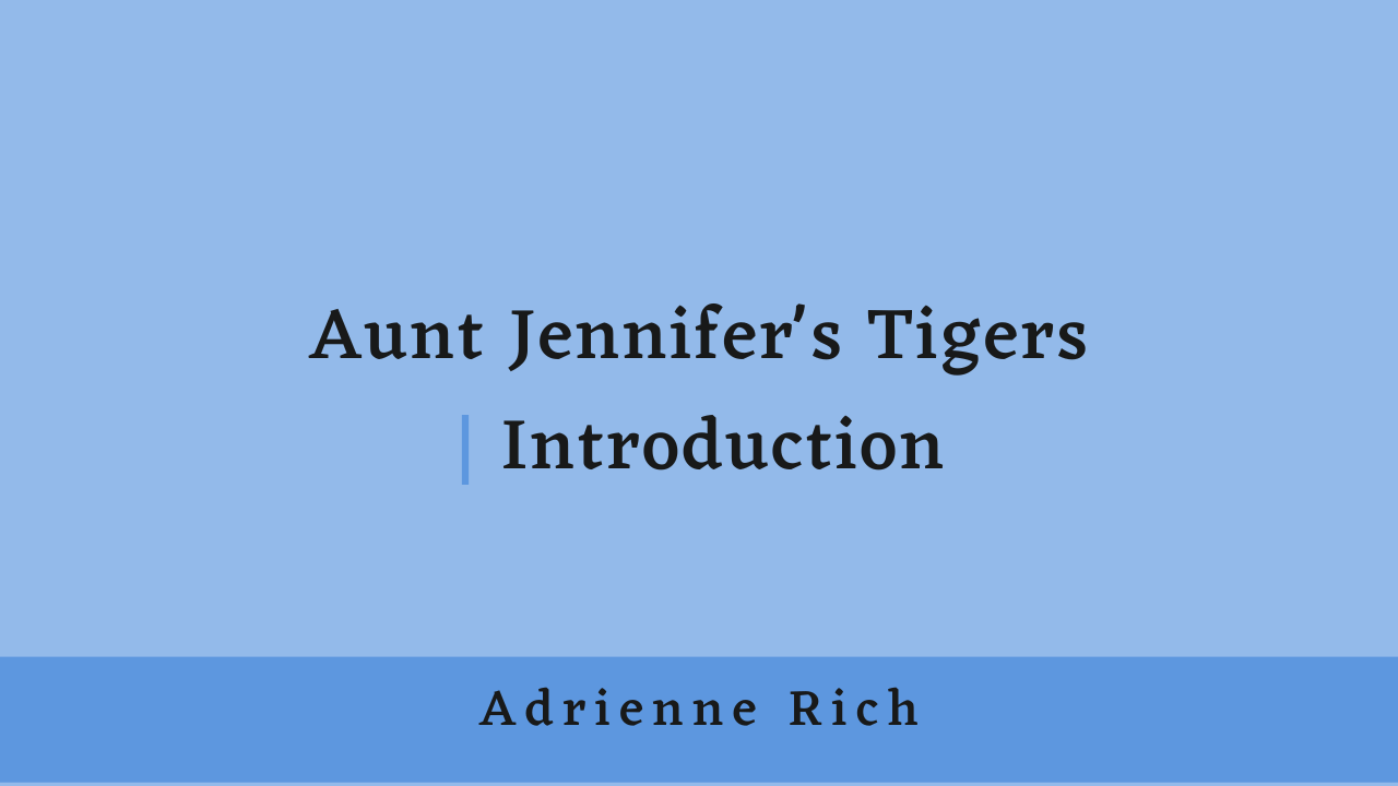 Aunt Jennifers Tigers Introduction