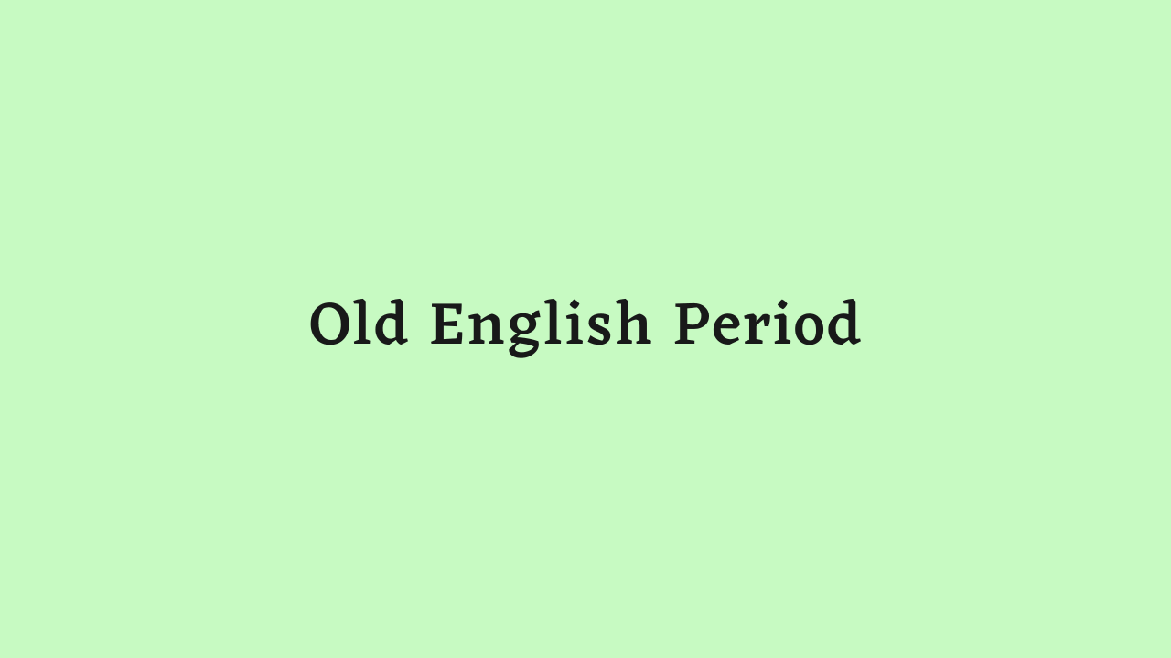 Old English Period