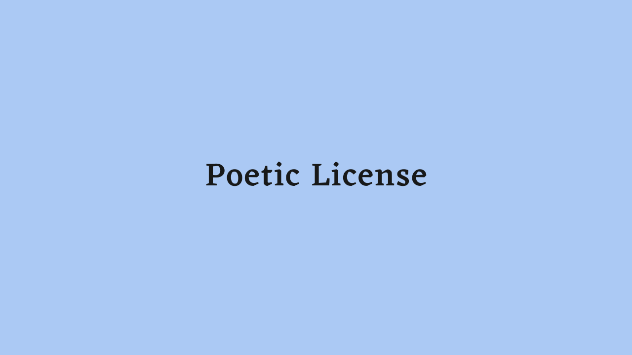 Poetic License