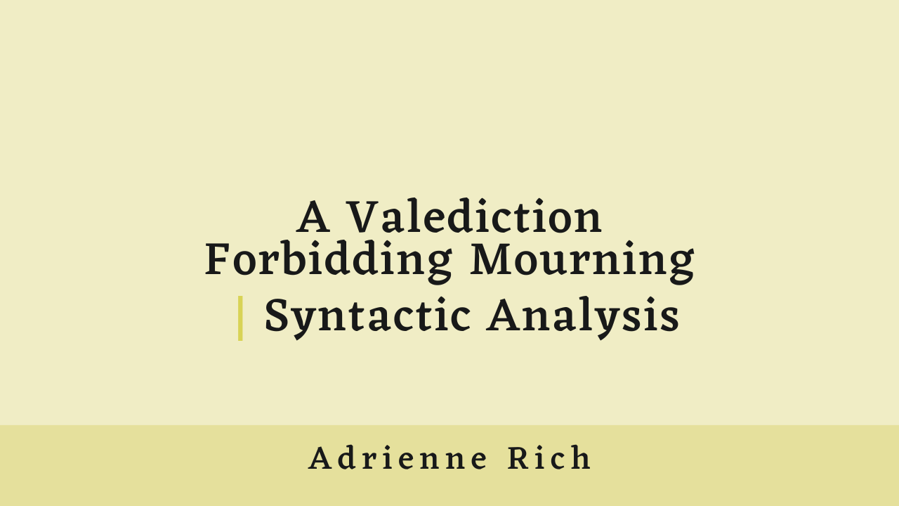 A Valediction Forbidding Mourning Syntactic Analysis