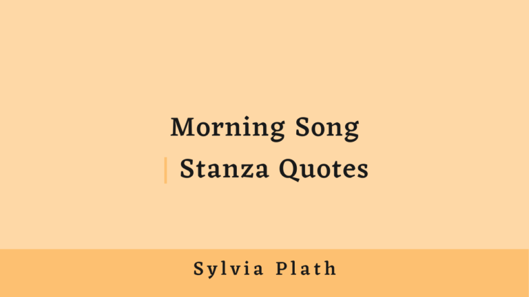 Morning Song Stanza Quotes