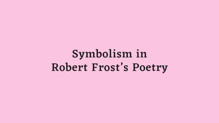 Symbolism in Robert Frost’s Poetry
