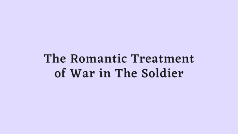 The Romantic Treatment of War in The Soldier